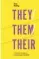  ??  ?? READ:
They/Them/ Their by Eris Young.