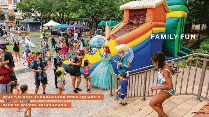  ?? Courtesy photo ?? BEAT THE HEAT AT SUGAR LAND TOWN SQUARE’S BACK TO SCHOOL SPLASH BASH.