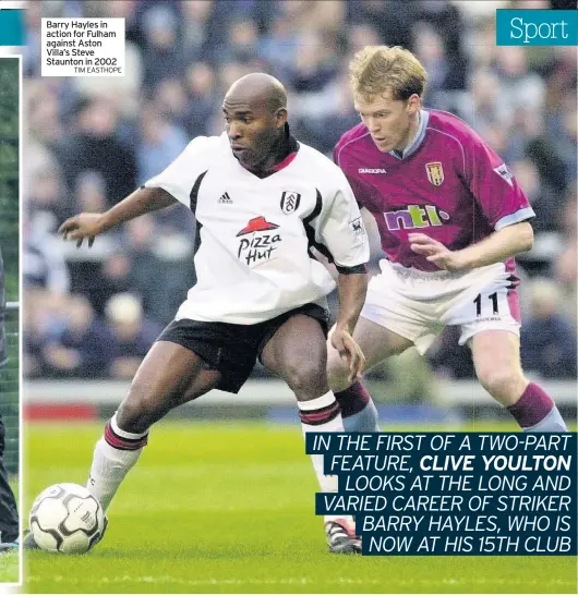  ?? TIM EASTHOPE ?? Barry Hayles in action for Fulham against Aston Villa’s Steve Staunton in 2002
