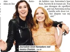  ?? Foto GR ?? Journalist­e Greet Ramaekers met Jessica Chastain.