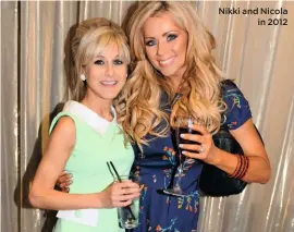  ??  ?? Nikki and Nicola
in 2012