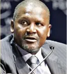  ??  ?? Mr Aliko Dangote