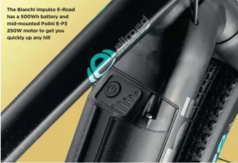  ??  ?? The Bianchi Impulso E-road has a 500Wh battery and mid-mounted Polini E-P3 250W motor to get you quickly up any hill