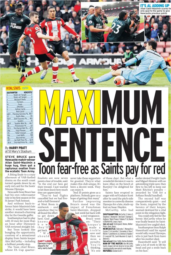  ??  ?? CAN’T LOOK Djenepo (right) departs for very early bath
IT’S AL ADDING UP Allan Saint-maximin scores the only goal fo the game to give Newcastle previous points