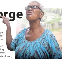  ?? PHOTOS KENYON HEMANS/ PHOTOGRAPH­ER ?? Elaine Gentles, 70, says residents need a hassle-free route to their homes during flood rains.