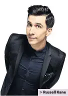  ??  ?? &gt; Russell Kane