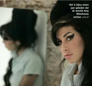  ?? FOTO AP ?? Het is bijna zeven jaar geleden dat de wereld Amy Winehouse verloor.