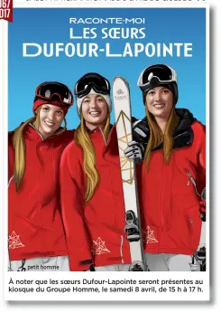  ??  ?? À noter que les soeurs Dufour-lapointe seront présentes au kiosque du Groupe Homme, le samedi 8 avril, de 15 h à 17 h.