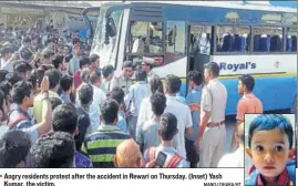  ?? MANOJ DHAKA/HT ?? Angry residents protest after the accident in Rewari on Thursday. (Inset) Yash Kumar, the victim.