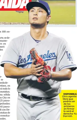  ??  ?? DISPONIBLE. Otro agente libre que podría ser de los primeros en firmar lo será el derecho Yu Darvish.