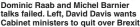  ?? ?? Dominic Raab and Michel Barnier talks failed. Left, David Davis wants Cabinet ministers to quit over Brexit