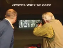  ??  ?? L’armurerie Riffaut et son Cyné’tir.