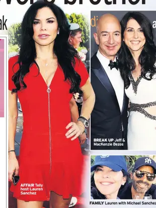  ??  ?? AFFAIR Telly host Lauren Sanchez BREAK UP Jeff &amp; Mackenzie Bezos FAMILY Lauren with Michael Sanchez