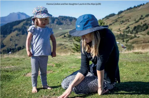  ??  ?? Hanna Lindon and her daughter Lauris in the Alps (p28)