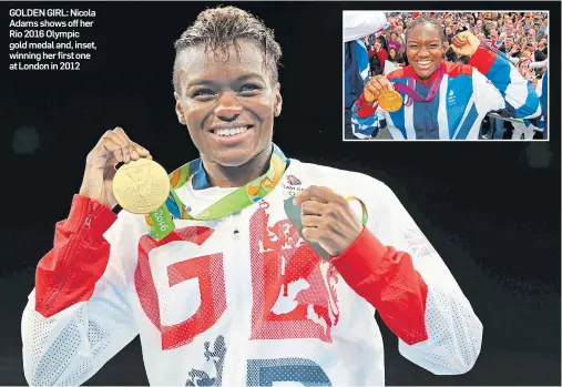  ??  ?? GOLDEN GIRL: Nicola Adams shows off her Rio 2016 Olympic gold medal and, inset, winning her first one at London in 2012