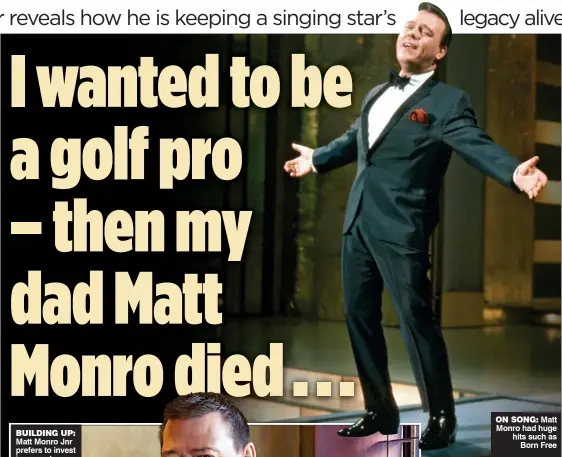  ??  ?? ON SONG: Matt Monro had huge hits such as Born Free