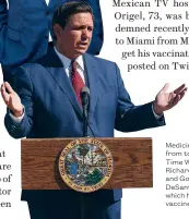  ??  ?? Medicine men: from top, former Time Warner boss Richard Parsons and Governor Ron DeSantis of Florida, which had no vaccine age limit