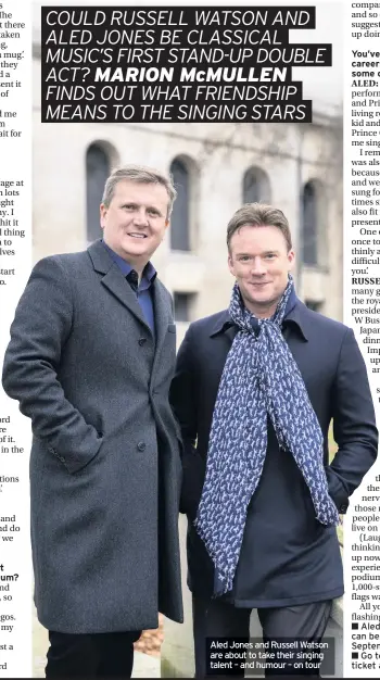  ??  ?? Aled Jones and Russell Watson are about to take their singing talent – and humour – on tour