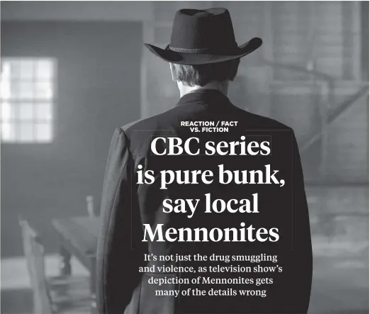  ?? [SUBMITTED / CBC] ?? CBC’s fictional drama Pure misreprese­nts more than one group of Mennonites, according to modern Mennonites who’ve watched the show and academics such as Prof. Marlene Epp.