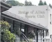  ??  ?? Virus Bridge of Allan Sports Club has taken extra measures after being linked to the cluster