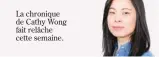  ??  ?? La chronique de Cathy Wong fait relâche cette semaine.