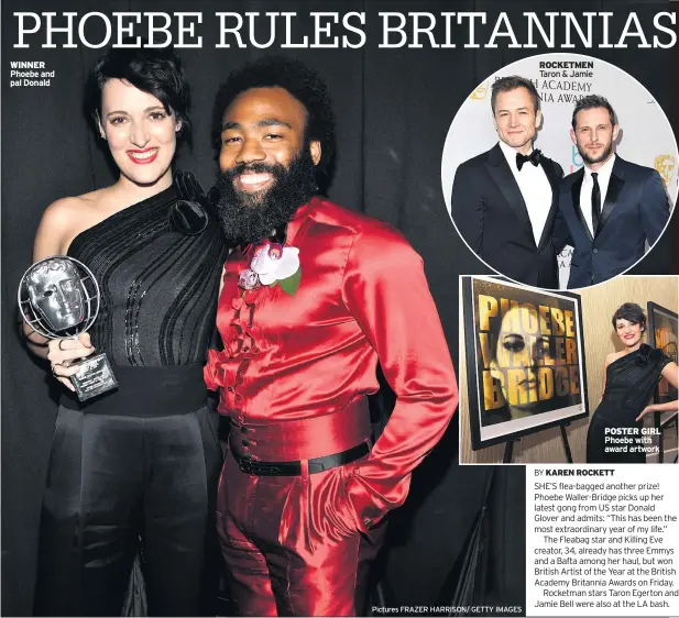  ?? Pictures FRAZER HARRISON/ GETTY IMAGES ?? WINNER Phoebe and pal Donald
ROCKETMEN Taron & Jamie
POSTER GIRL Phoebe with award artwork