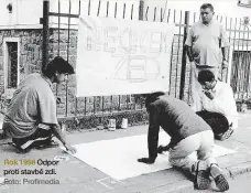  ?? Foto: Profimedia ?? Rok 1998 Odpor proti stavbě zdi.