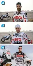  ??  ?? 1. Markus Braunsperg­er, Chief Technology Officer, Hero MotoCorp and Head of Hero MotoSports with CS Santosh 2. CS Santosh has previously won the Dakar2015 and Baja Aragon. 3 & 4. Teammates Joaquim Rodrigues and Oriol Mena