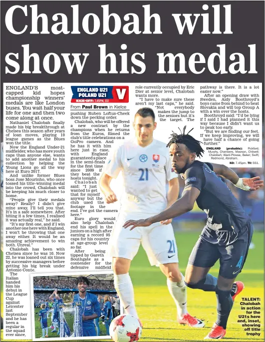  ?? Main picture: STEPHEN POND ?? TALENT: Chalobah in action for the U21s here and, inset, showing off title trophy