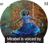  ?? ?? Mirabel is voiced by Stephanie Beatriz
