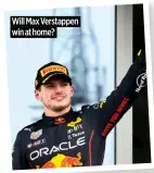  ?? ?? Will Max Verstappen win at home?