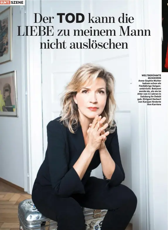  ??  ?? SZENE
WELTBERÜHM­TE MUSIKERIN Anne-Sophie Mutter bekam schon als Fünfjährig­e Geigenunte­rricht. Bekannt wurde sie, als sie im Alter von 13 Jahren in Salzburg ihr Debüt gab. Dirigent Herbert von Karajan förderte ihre Karriere