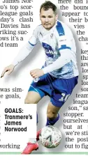  ??  ?? GOALS: Tranmere’s James Norwood