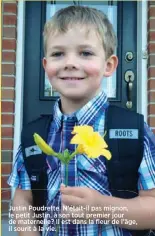  ??  ?? Justin Poudrette. N’était-il pas mignon, le petit Justin, à son tout premier jour de maternelle? Il est dans la fleur de l’âge, il sourit à la vie.
