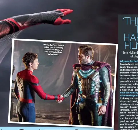  ??  ?? Holland’s Peter Parker gets a heroic helping hand from his new ally, Mysterio (Jake Gyllenhaal).