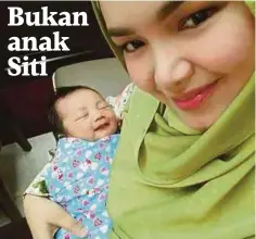  ??  ?? GAMBAR tular Siti Nurhaliza bersama bayi.