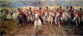  ??  ?? The Scots Greys at Waterloo.