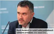  ?? FOTO: ROMAN ŠIPIĆ ?? David Antolovič je razkril nekaj podrobnost­i zahtevne preiskave.