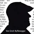  ??  ?? Von Erich Nyffenegge­r