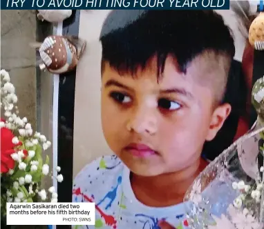  ?? PHOTO: SWNS ?? Agarwin Sasikaran died two months before his fifth birthday