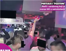  ??  ?? Našli i zaraženog koji je morao biti u samoizolac­iji