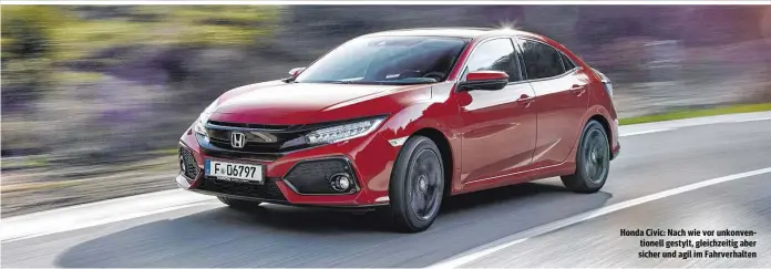  ??  ?? Honda Civic: Nach wie vor unkonventi­onell gestylt, gleichzeit­ig aber sicher und agil im Fahrverhal­ten