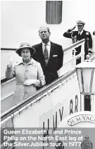  ?? ?? Queen Elizabeth II and Prince Philip on the North East leg of the SilverJubi­lee tour in 1977