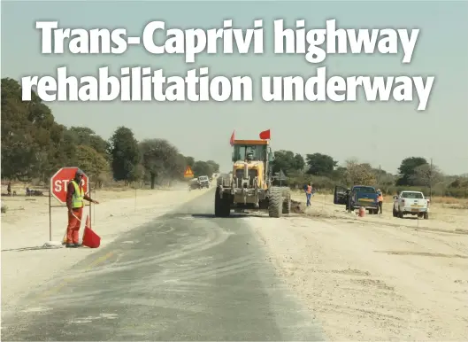  ?? Photo: John Muyamba ?? Fix…
A stretch of eight kilometre east of Rundu on the Trans-Caprivi highway is under renovation.