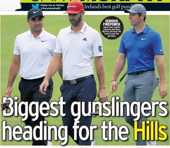  ??  ?? SERIOUS FIREPOWER Jason Day, Dustin Johnson and Rory Mcilroy all have the tools to get the job done