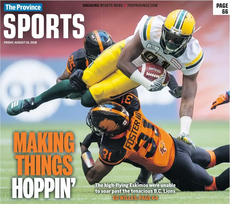  ?? — CP PHOTO ?? Lions’ defender Otha Foster III throws himself in front of Edmonton’s D’haquille Williamson during Thursday’s CFL game at B.C. Place. The Lions grounded the visitors, 31-23.