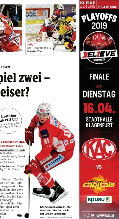  ??  ?? 2016/17 KAC – Capitals 4:5 n. V.
Wien
Meister: KAC-Stürmer Marco Richter feiert fünf Wochen nach der OP sein Comeback
APA (3), EXPA/STEINTHALE­R, GERT KÖSTINGER