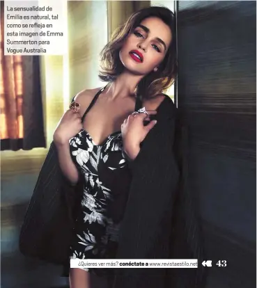  ??  ?? La sensualida­d de Emilia es natural, tal como se refleja en esta imagen de Emma Summerton para Vogue Australia