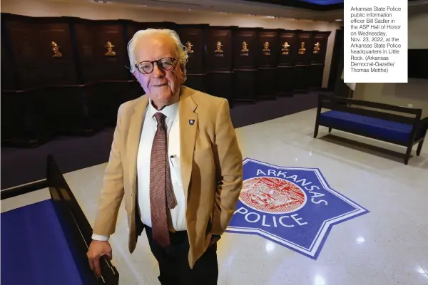  ?? (Arkansas Democrat-Gazette/ Thomas Metthe) ?? Arkansas State Police public informatio­n officer Bill Sadler in the ASP Hall of Honor on Wednesday, Nov. 23, 2022, at the Arkansas State Police headquarte­rs in Little Rock.