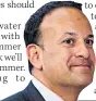  ??  ?? Leo Varadkar